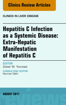 Hepatitis C Infection as a Systemic Disease:Extra-HepaticManifestation of Hepatitis C, An Issue of Clinics in Liver Disease, E-Book Hepatitis C Infection as a Systemic Disease:Extra-HepaticManifestation of Hepatitis C, An Issue of Clinics in Liver Disease, E-Book