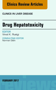 Drug Hepatotoxicity, An Issue of Clinics in Liver Disease, E-Book