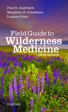 Field Guide to Wilderness Medicine E-Book Field Guide to Wilderness Medicine E-Book