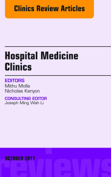 Volume 6, Issue 4, An Issue of Hospital Medicine Clinics, E-Book Volume 6, Issue 4, An Issue of Hospital Medicine Clinics, E-Book