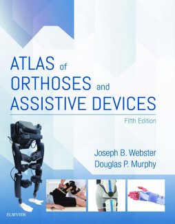 Atlas of Orthoses and Assistive Devices E-Book Atlas of Orthoses and Assistive Devices E-Book