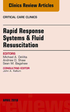 Rapid Response Systems/Fluid Resuscitation, An Issue of Critical Care Clinics, E-Book Rapid Response Systems/Fluid Resuscitation, An Issue of Critical Care Clinics, E-Book