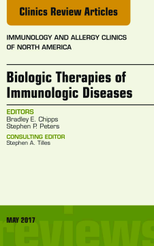 Biologic Therapies of Immunologic Diseases, An Issue of Immunology and Allergy Clinics of North America, E-Book