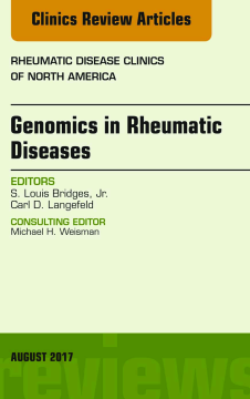 Genomics in Rheumatic Diseases, An Issue of Rheumatic Disease Clinics of North America, E-Book Genomics in Rheumatic Diseases, An Issue of Rheumatic Disease Clinics of North America, E-Book