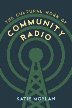 The Cultural Work of Community Radio The Cultural Work of Community Radio