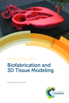 Biofabrication and 3D Tissue Modeling Biofabrication and 3D Tissue Modeling