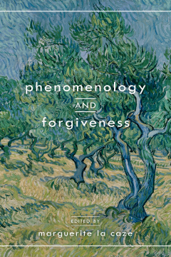 Phenomenology and Forgiveness Phenomenology and Forgiveness