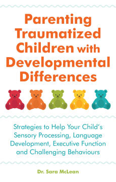 Parenting Traumatized Children with Developmental Differences Parenting Traumatized Children with Developmental Differences