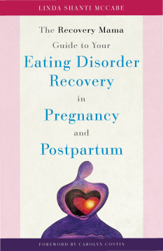 The Recovery Mama Guide to Your Eating Disorder Recovery in Pregnancy and Postpartum The Recovery Mama Guide to Your Eating Disorder Recovery in Pregnancy and Postpartum