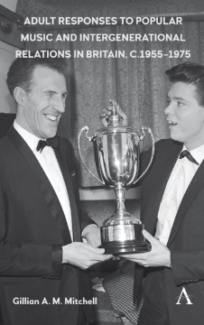 Adult Responses to Popular Music and Intergenerational Relations in Britain, c. 19551975 Adult Responses to Popular Music and Intergenerational Relations in Britain, c. 19551975