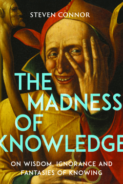 The Madness of Knowledge The Madness of Knowledge