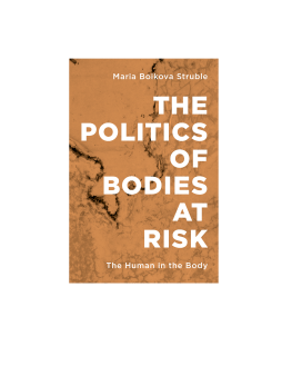 The Politics of Bodies at Risk The Politics of Bodies at Risk