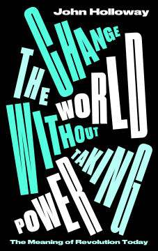 Change the World Without Taking Power Change the World Without Taking Power