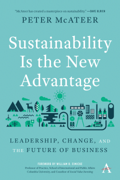 Sustainability Is the New Advantage Sustainability Is the New Advantage