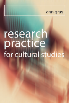 Research Practice for Cultural Studies:Ethnographic Methods and Lived Cultures Research Practice for Cultural Studies:Ethnographic Methods and Lived Cultures
