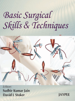 Basic Surgical Skills & Techniques Basic Surgical Skills & Techniques