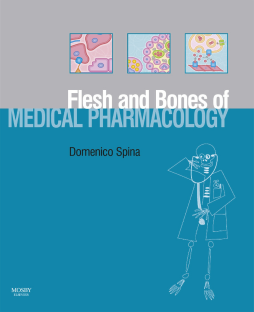 The Flesh and Bones of Medical Pharmacology E-Book The Flesh and Bones of Medical Pharmacology E-Book
