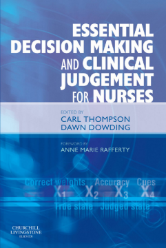 Essential Decision Making and Clinical Judgement for Nurses E-Book Essential Decision Making and Clinical Judgement for Nurses E-Book