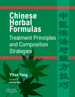 Chinese Herbal Formulas: Treatment Principles and Composition Strategies E-Book Chinese Herbal Formulas: Treatment Principles and Composition Strategies E-Book