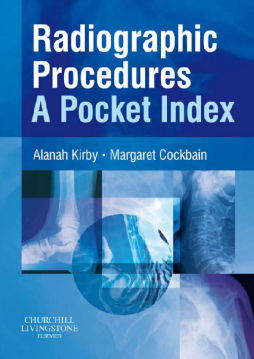 Radiographic Procedures: A Pocket Index E-Book Radiographic Procedures: A Pocket Index E-Book