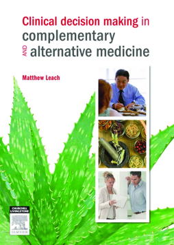 Clinical Decision Making in Complementary & Alternative Medicine Clinical Decision Making in Complementary & Alternative Medicine