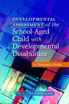 Developmental Assessment of the School-Aged Child with Developmental Disabilities Developmental Assessment of the School-Aged Child with Developmental Disabilities