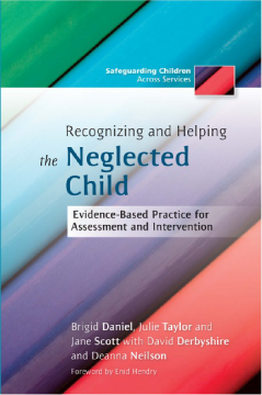 Recognizing and Helping the Neglected Child Recognizing and Helping the Neglected Child