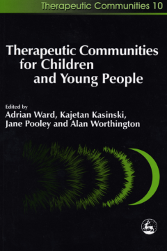 Therapeutic Communities for Children and Young People Therapeutic Communities for Children and Young People
