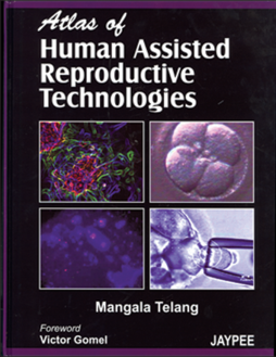 Atlas of Human Assisted Reproductive Technologies Atlas of Human Assisted Reproductive Technologies