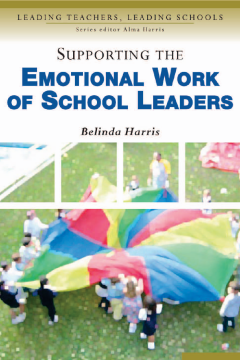 Supporting the Emotional Work of School Leaders Supporting the Emotional Work of School Leaders