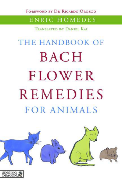 The Handbook of Bach Flower Remedies for Animals The Handbook of Bach Flower Remedies for Animals
