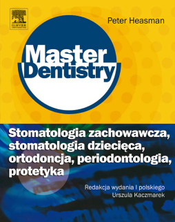 Stomatologia zachowawcza, stomatologia dziecieca, ortodoncja, periodontologia, protetyka. Seria Master Dentistry Stomatologia zachowawcza, stomatologia dziecieca, ortodoncja, periodontologia, protetyka. Seria Master Dentistry