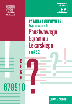 Pytania i odpowiedzi. Przygotowanie do Panstwowego Egzaminu Lekarskiego. Tom 2