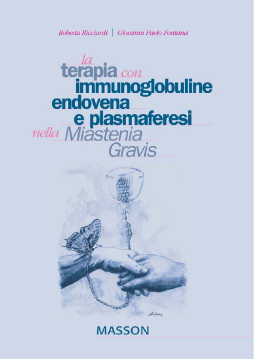 La terapia con immunoglobuline, endovena e plasmaferesi nella Miastenia Gravis La terapia con immunoglobuline, endovena e plasmaferesi nella Miastenia Gravis