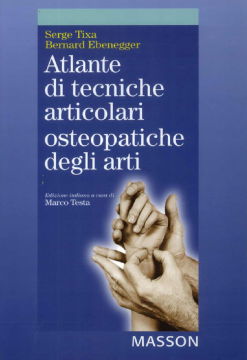 Atlante di tecniche articolari osteopatiche degli arti Atlante di tecniche articolari osteopatiche degli arti