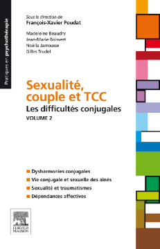 Sexualité, couple et TCC. Volume 2 : les difficultés conjugales Sexualité, couple et TCC. Volume 2 : les difficultés conjugales