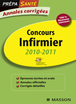 Annales corrigées Concours Infirmier 2010-2011 Annales corrigées Concours Infirmier 2010-2011