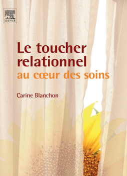 Le toucher relationnel au coeur des soins Le toucher relationnel au coeur des soins