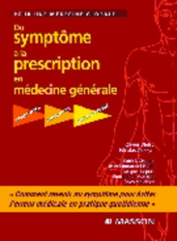 Du symptôme à la prescription en médecine générale
