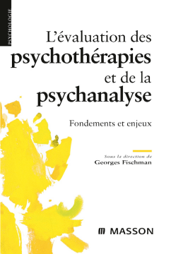 L'évaluation des psychothérapies et de la psychanalyse L'évaluation des psychothérapies et de la psychanalyse