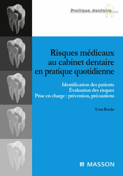 Risques médicaux au cabinet dentaire en pratique quotidienne Risques médicaux au cabinet dentaire en pratique quotidienne