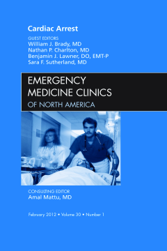 Cardiac Arrest, An Issue of Emergency Medicine Clinics - E-Book Cardiac Arrest, An Issue of Emergency Medicine Clinics - E-Book