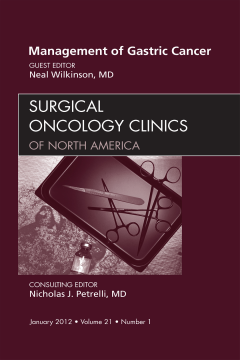 Management of Gastric Cancer, An Issue of Surgical Oncology Clinics - E-Book Management of Gastric Cancer, An Issue of Surgical Oncology Clinics - E-Book