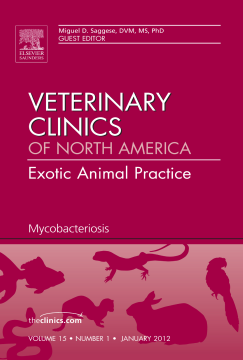 Mycobacteriosis, An Issue of Veterinary Clinics: Exotic Animal Practice - E-Book Mycobacteriosis, An Issue of Veterinary Clinics: Exotic Animal Practice - E-Book