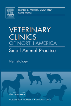 Hematology, An Issue of Veterinary Clinics: Small Animal Practice - E-Book