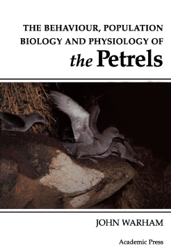 The Behaviour, Population Biology and Physiology of the Petrels The Behaviour, Population Biology and Physiology of the Petrels