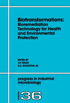 Biotransformations: Bioremediation Technology for Health and Environmental Protection Biotransformations: Bioremediation Technology for Health and Environmental Protection