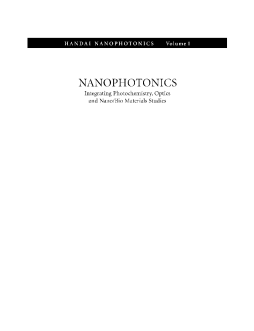 Nanophotonics: Integrating Photochemistry, Optics and Nano/Bio Materials Studies Nanophotonics: Integrating Photochemistry, Optics and Nano/Bio Materials Studies