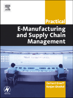 Practical E-Manufacturing and Supply Chain Management Practical E-Manufacturing and Supply Chain Management