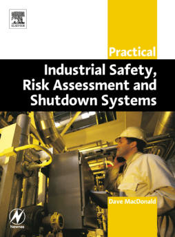 Practical Industrial Safety, Risk Assessment and Shutdown Systems Practical Industrial Safety, Risk Assessment and Shutdown Systems